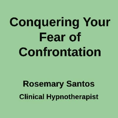 Conquering your fear of Confrontation.